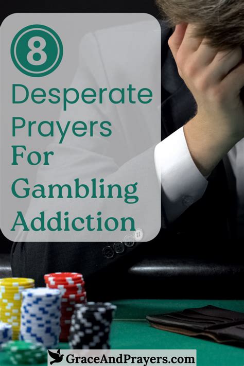 8 Desperate Prayers For Gambling Addiction .